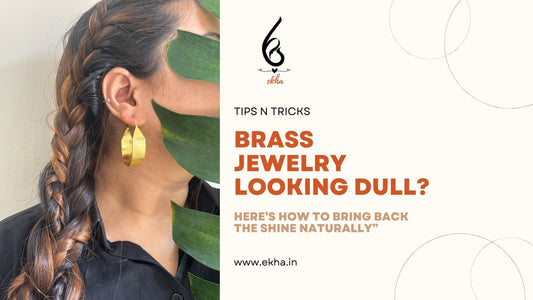 Brass-Jewelry-Looking-Dull-Here-s-How-to-Bring-Back-the-Shine-Naturally Ekha